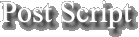 Post Script